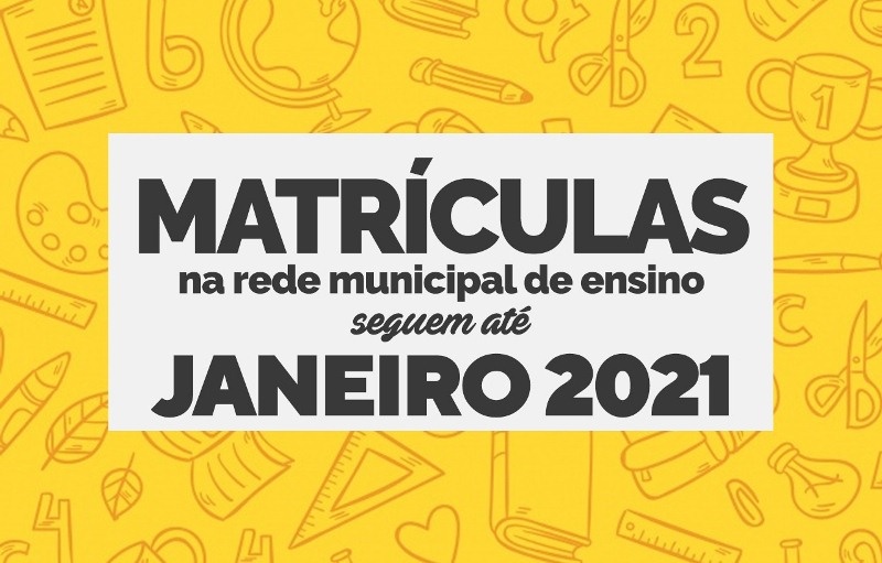 Matrículas na rede municipal de ensino seguem até janeiro de 2021