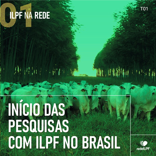 Histórico das pesquisas da Embrapa com ILPF inaugura primeiro podcast sobre o tema