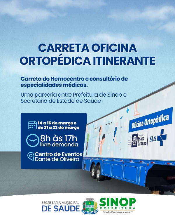 Parceria entre Prefeitura e Estado proporcionará atendimentos de carreta ortopédica para Sinop