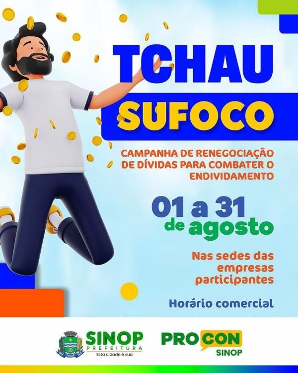 Procon Sinop lança na próxima semana campanha Tchau Sufoco de combate ao endividamento