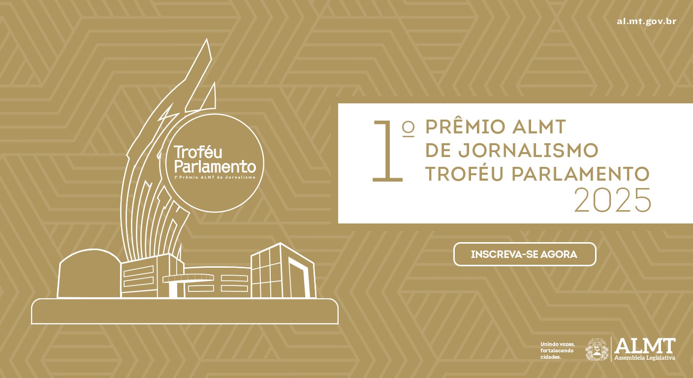 Assembleia Legislativa lança o primeiro Prêmio ALMT de Jornalismo