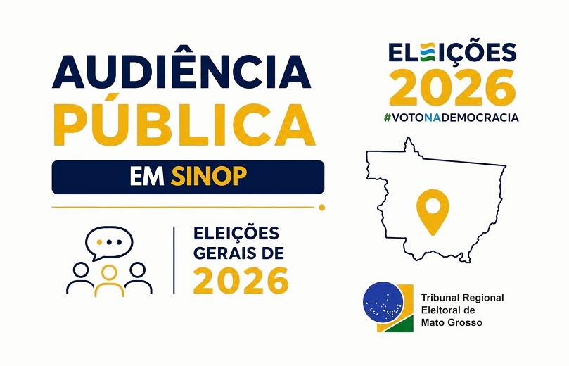 Eleições Gerais de 2026 serão tema de audiência pública, em Sinop